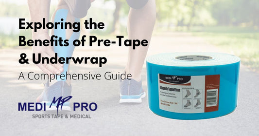 EXPLORING THE BENEFITS OF PRE-TAPE & UNDERWRAP: A COMPREHENSIVE GUIDE MediPro Sports Tape